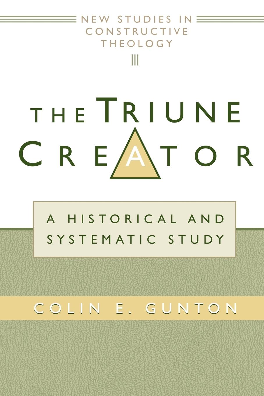 Cover: 9780802845757 | The Triune Creator | A Historical and Systematic Study | Gunton | Buch