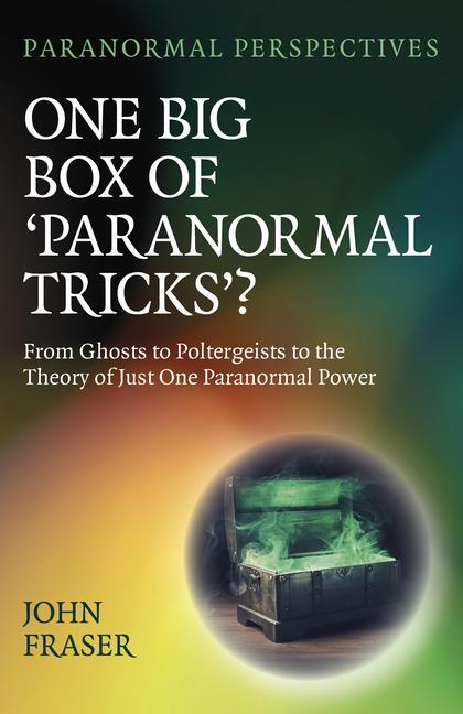 Cover: 9781803415246 | One Big Box of 'Paranormal Tricks'? | John Fraser | Taschenbuch | 2024