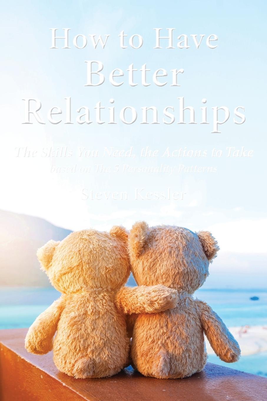 Cover: 9781961678040 | How to Have Better Relationships | Steven Kessler | Taschenbuch | 2024