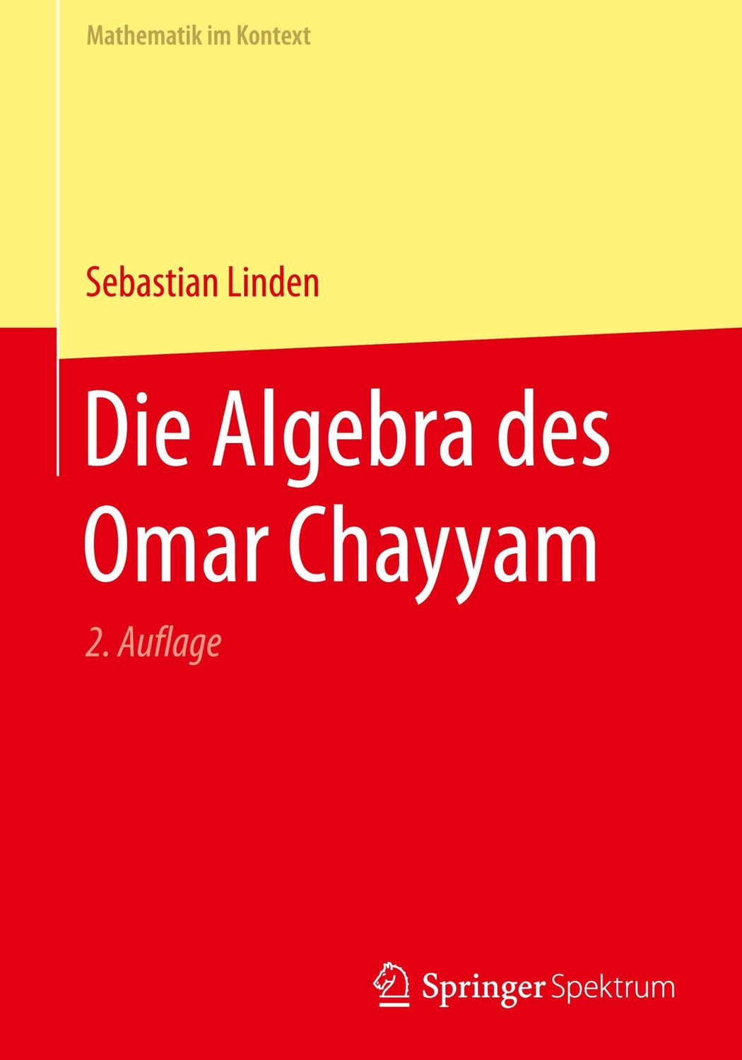 Cover: 9783662553466 | Die Algebra des Omar Chayyam | Sebastian Linden | Taschenbuch | xv