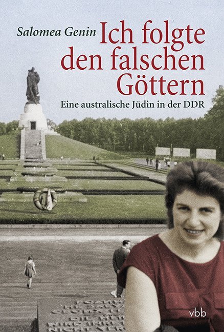 Cover: 9783942476355 | Ich folgte den falschen Göttern | Eine australische Jüdin in der DDR