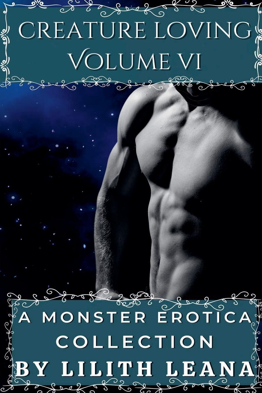 Cover: 9798224928286 | Creature Loving Volume 6 | A Monster Erotica Collection | Lilith Leana