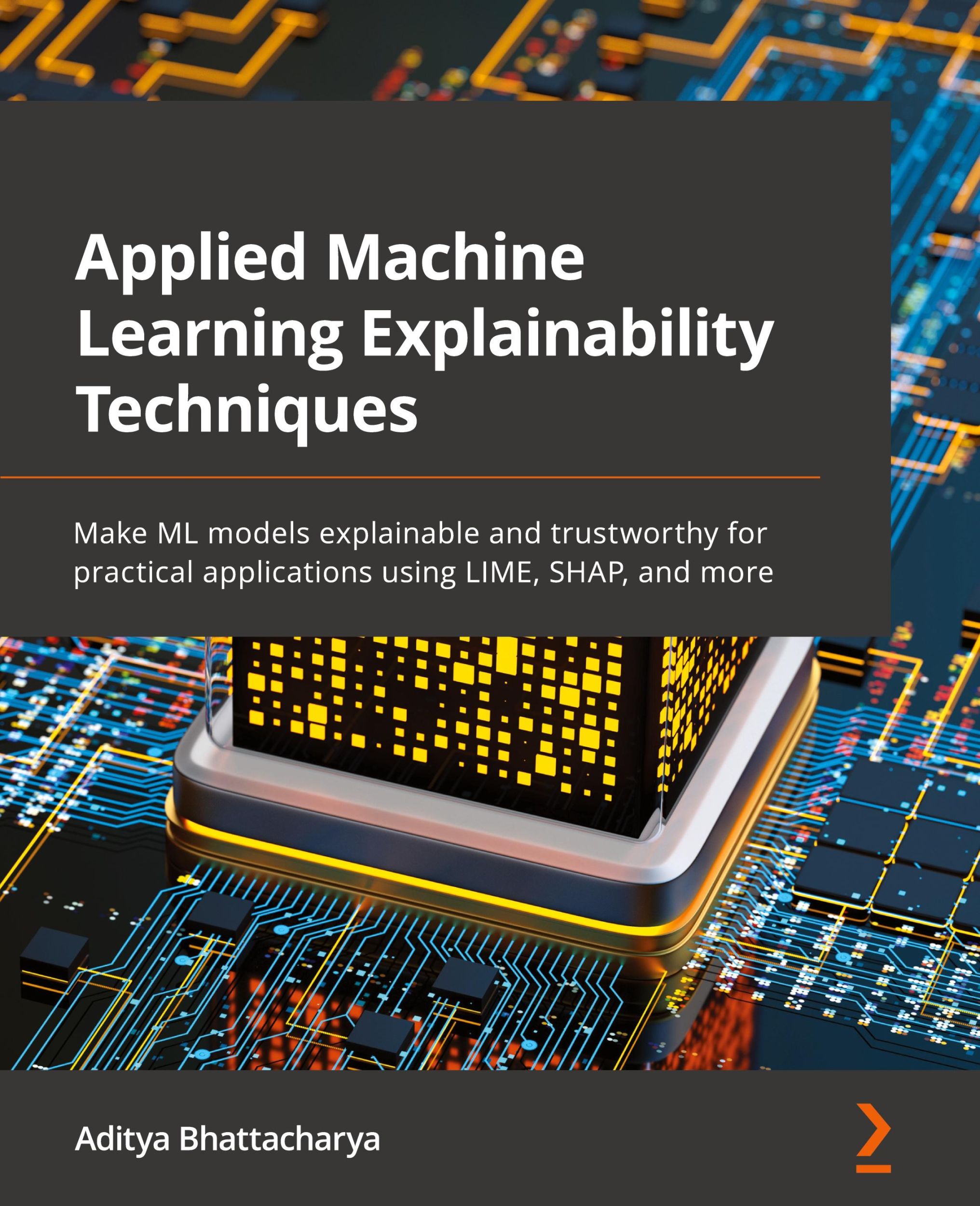 Cover: 9781803246154 | Applied Machine Learning Explainability Techniques | Bhattacharya