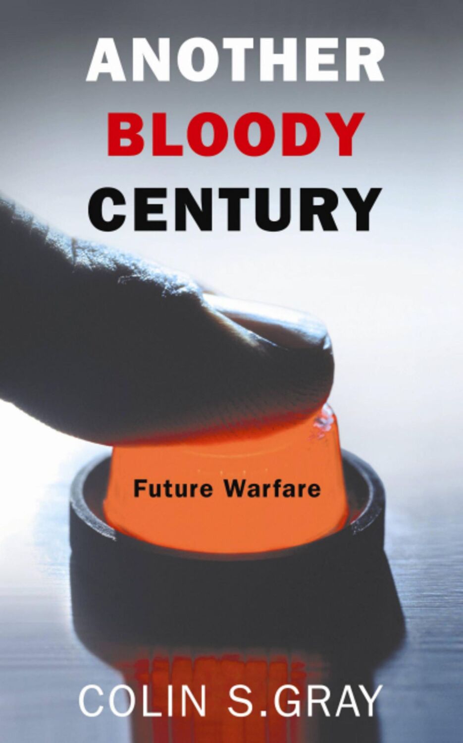 Cover: 9780304367344 | Another Bloody Century | Future Warfare | Colin S. Gray | Taschenbuch