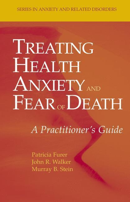 Cover: 9781441922489 | Treating Health Anxiety and Fear of Death | A Practitioner's Guide