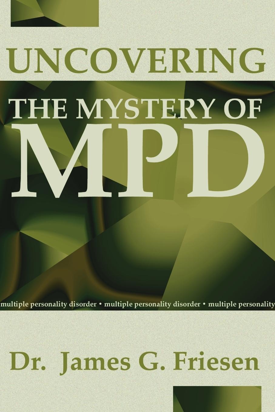 Cover: 9781579100629 | Uncovering the Mystery of MPD | James G. Friesen | Taschenbuch | 1997