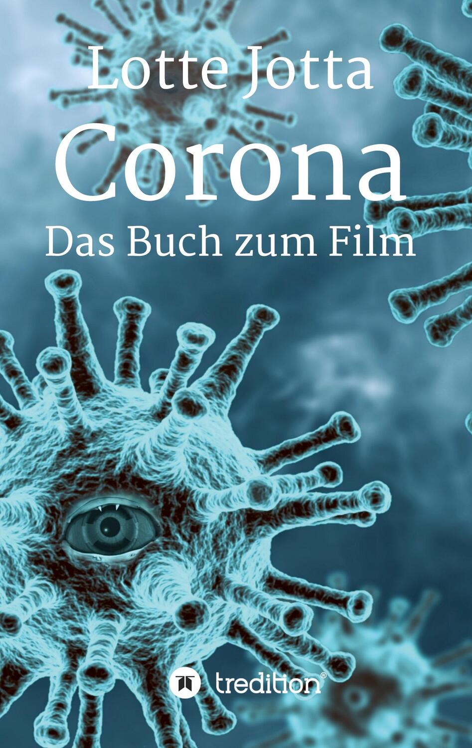 Cover: 9783347105232 | Corona ¿ Das Buch zum Film | Lotte Jotta | Taschenbuch | Paperback