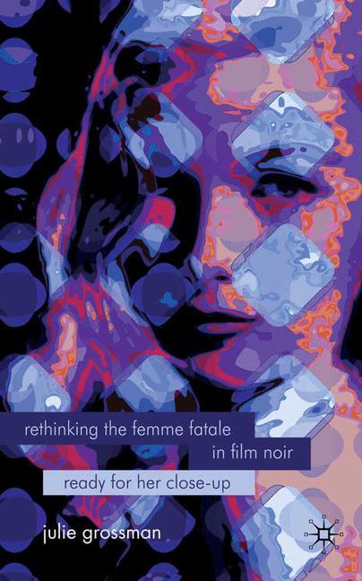 Cover: 9781349313341 | Rethinking the Femme Fatale in Film Noir | Ready for Her Close-Up | xi