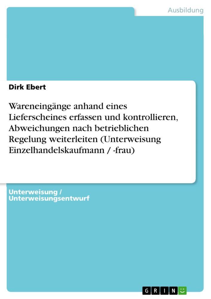 Cover: 9783640928491 | Wareneingänge anhand eines Lieferscheines erfassen und...