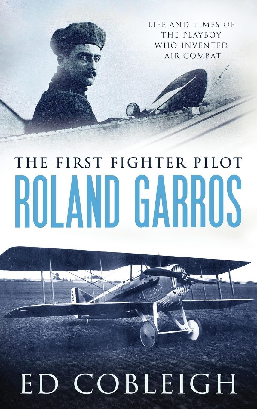 Cover: 9781629671574 | The First Fighter Pilot - Roland Garros | Ed Cobleigh | Buch | 2019