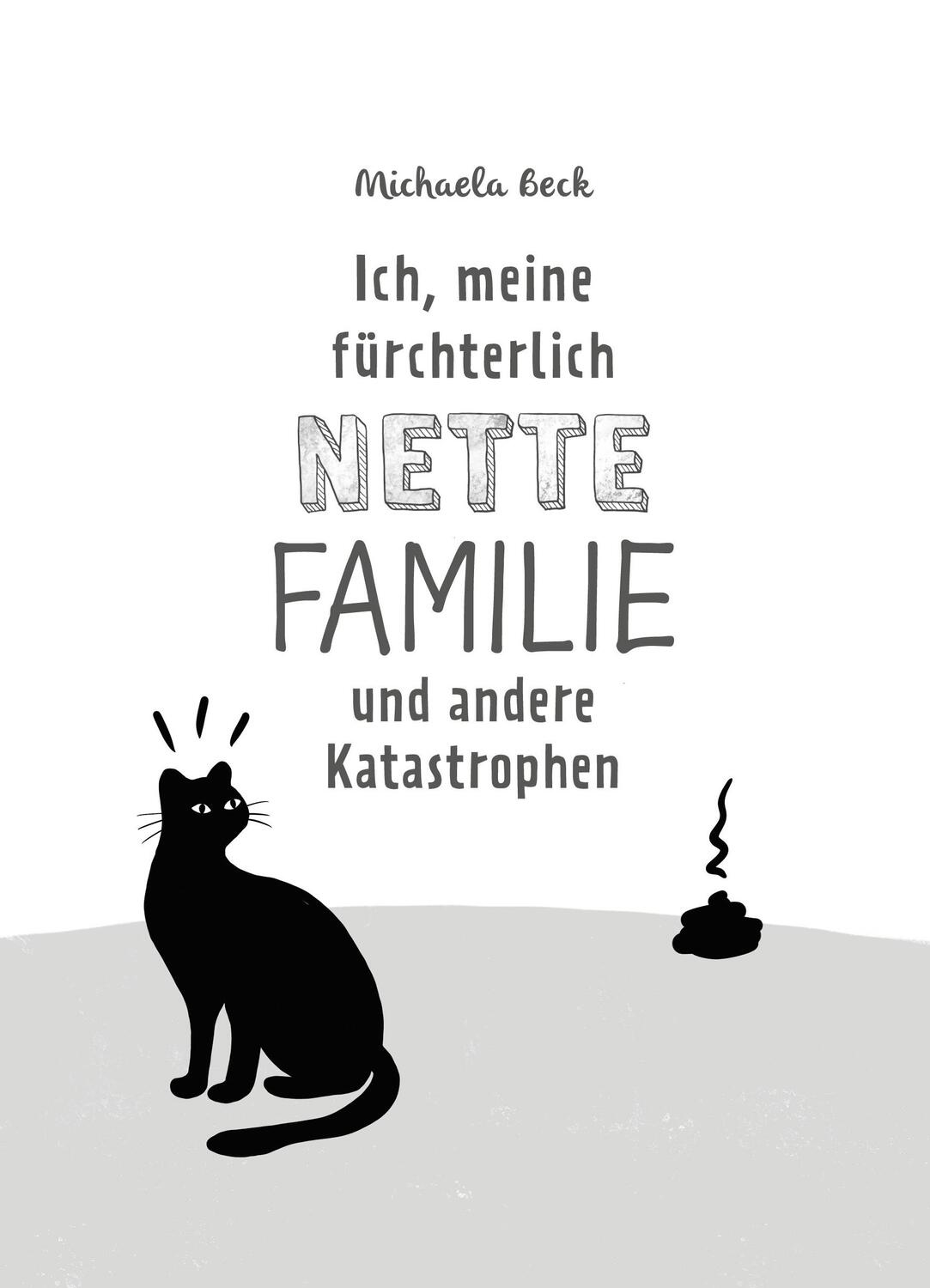 Bild: 9783965942530 | Ich, meine fürchterlich nette Familie und andere Katastrophen | Beck