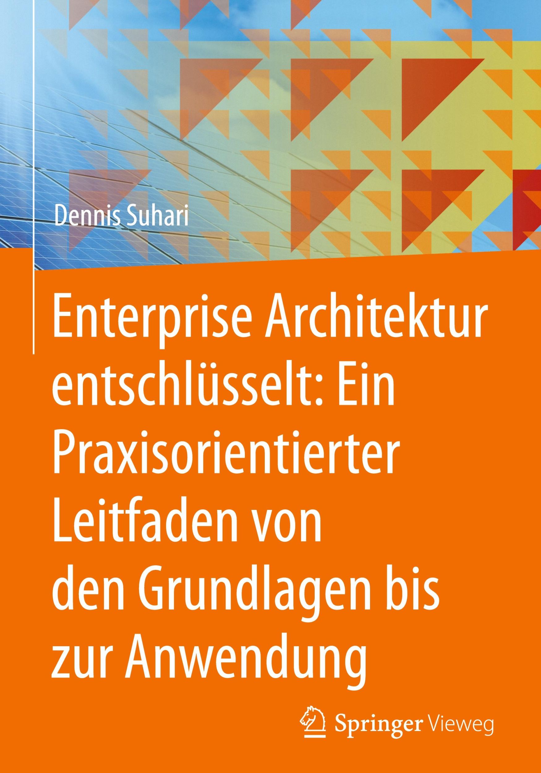 Cover: 9783658439293 | Enterprise Architektur entschlüsselt: Ein Praxisorientierter...