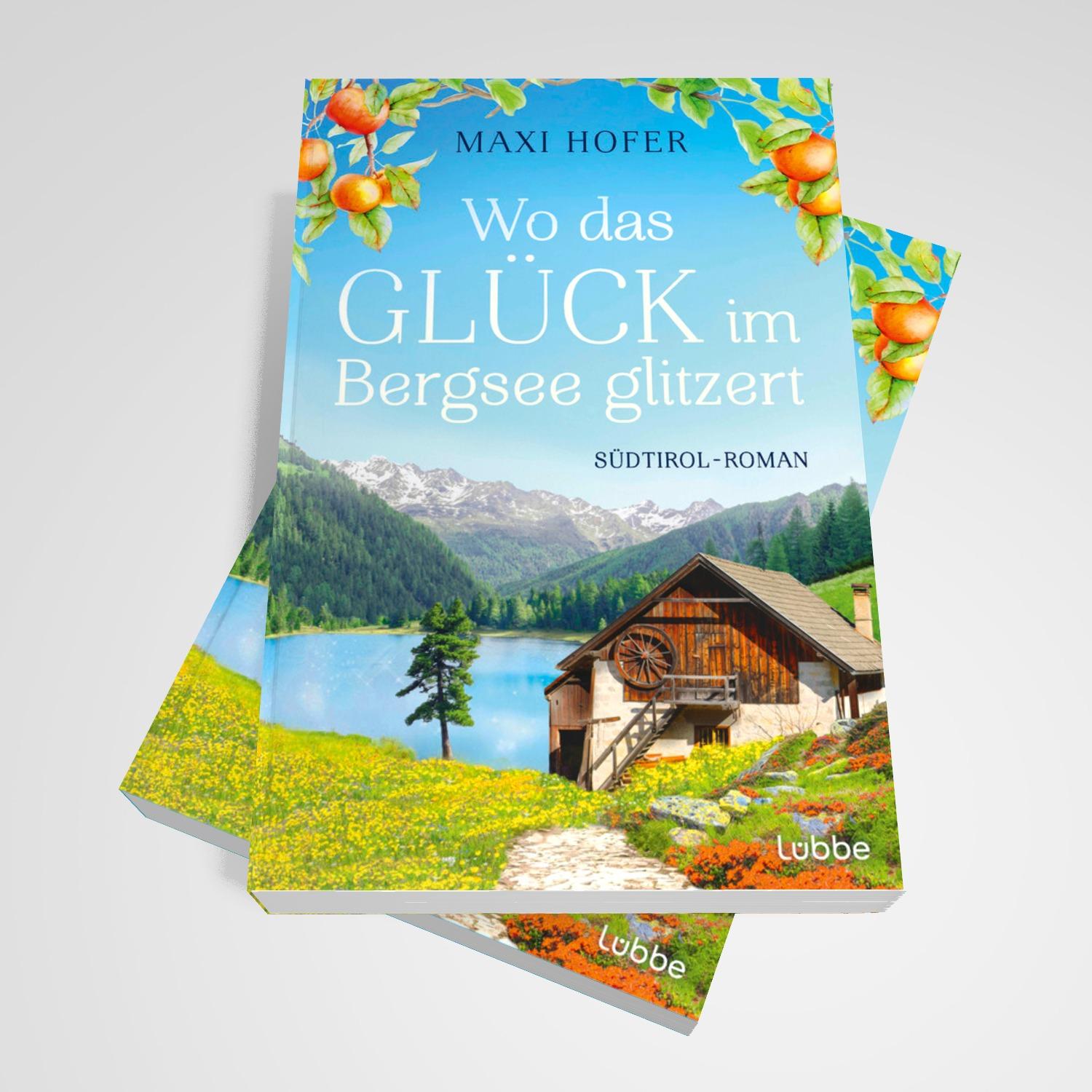 Bild: 9783404193288 | Wo das Glück im Bergsee glitzert | Südtirol-Roman | Maxi Hofer | Buch