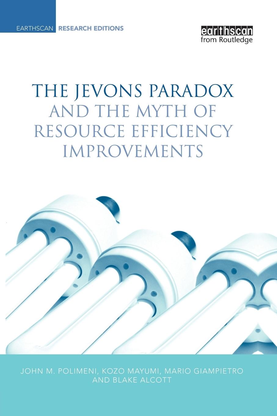 Cover: 9781138866959 | The Jevons Paradox and the Myth of Resource Efficiency Improvements