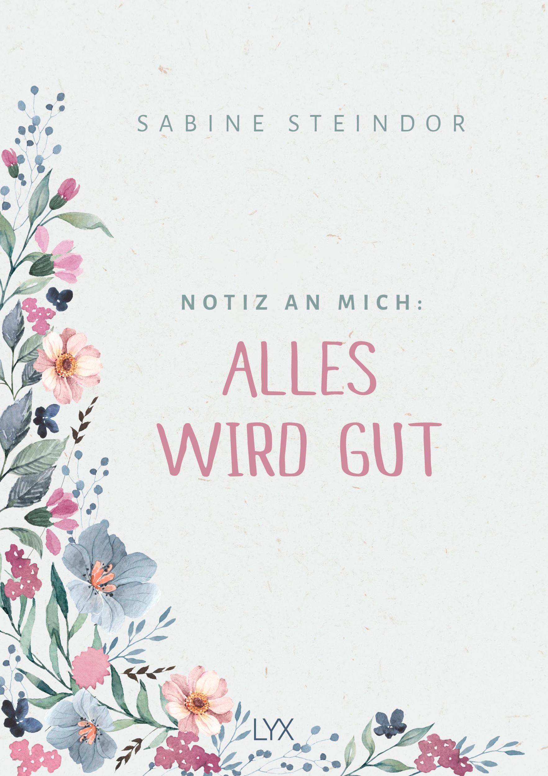 Cover: 9783736320925 | Notiz an mich: Alles wird gut | Sabine Steindor | Buch | 304 S. | 2024