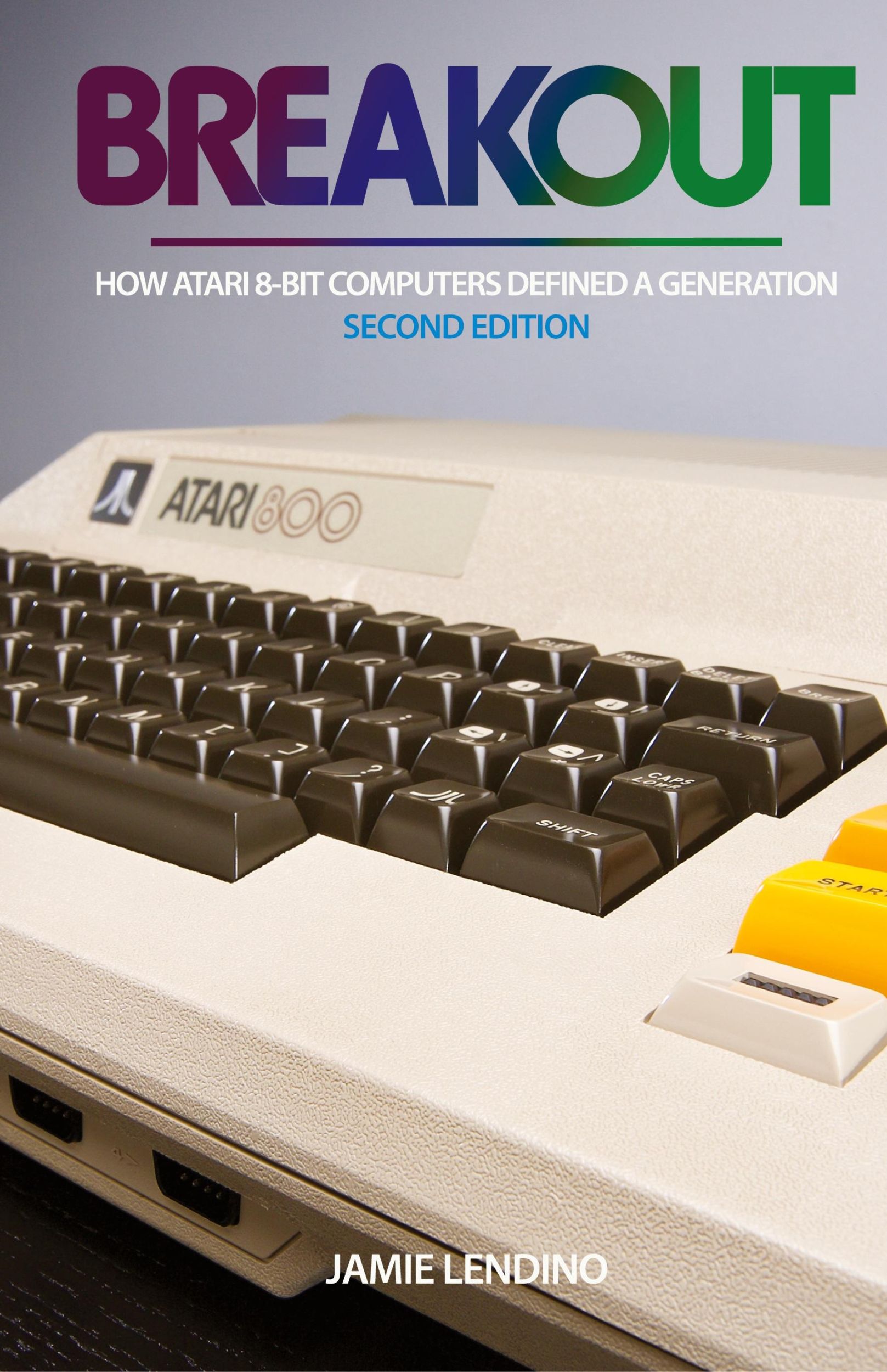 Cover: 9781957932033 | Breakout | How Atari 8-Bit Computers Defined a Generation | Lendino