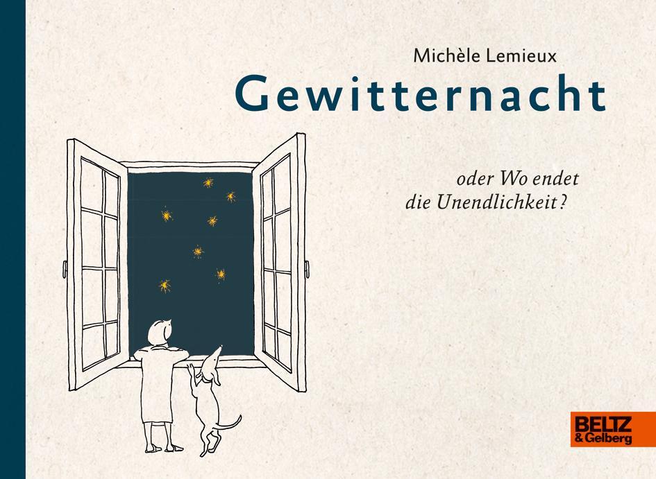 Cover: 9783407812247 | Gewitternacht oder Wo endet die Unendlichkeit? | Michèle Lemieux