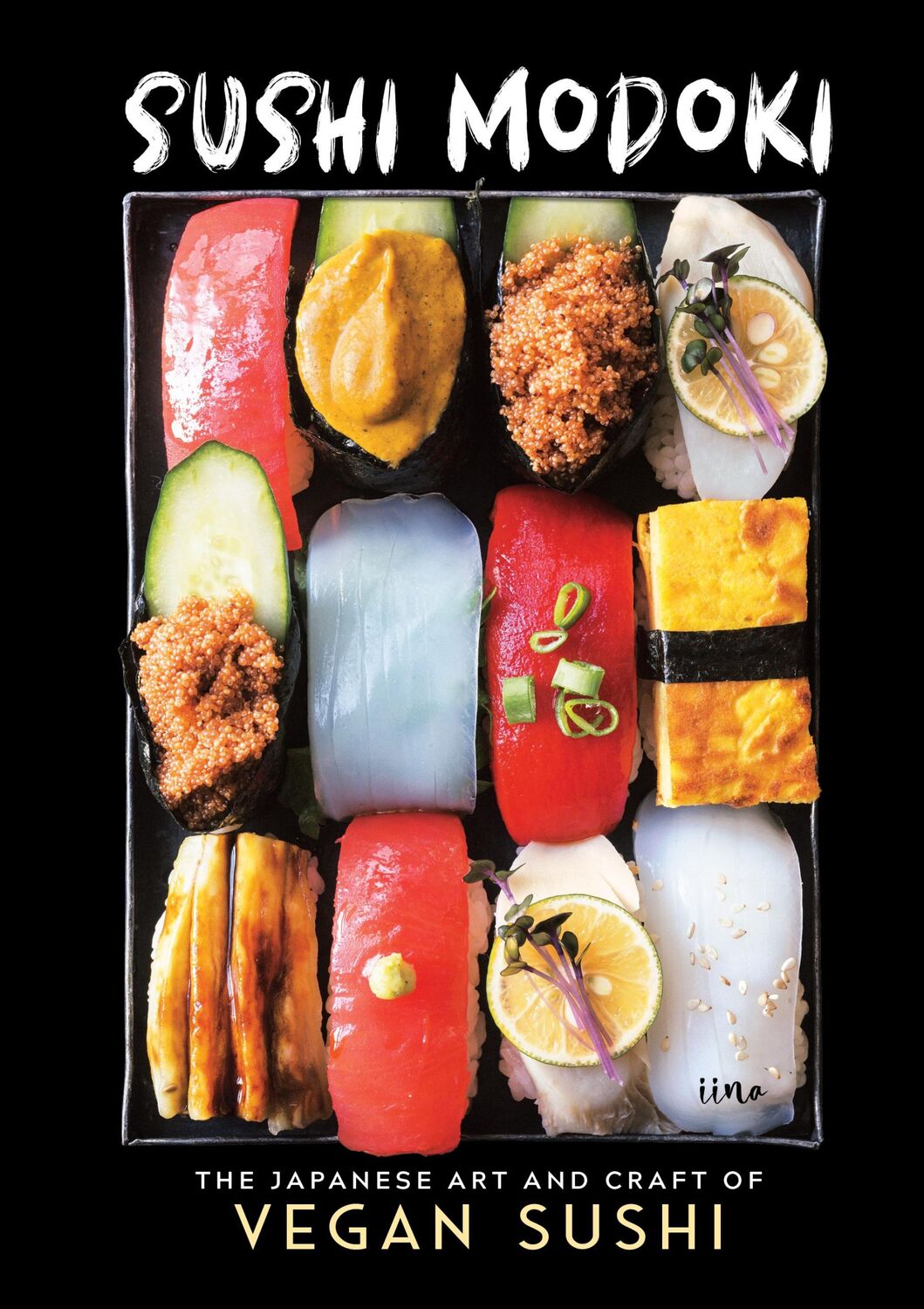 Cover: 9781615196081 | Sushi Modoki | The Japanese Art and Craft of Vegan Sushi | Iina-San