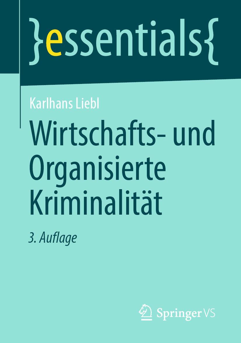 Cover: 9783658290948 | Wirtschafts- und Organisierte Kriminalität | Karlhans Liebl | Buch