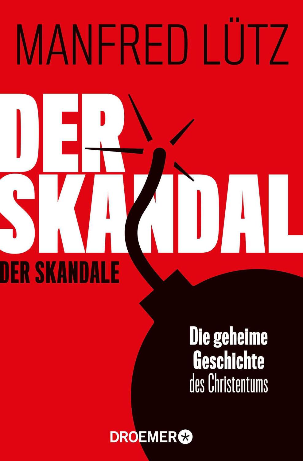 Cover: 9783426302767 | Der Skandal der Skandale | Die geheime Geschichte des Christentums