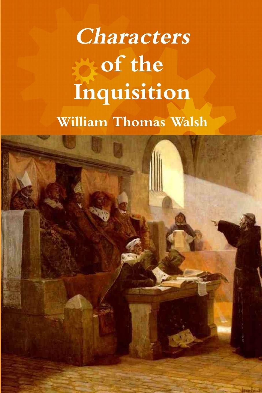 Cover: 9781365203411 | Characters of the Inquisition | William Thomas Walsh | Taschenbuch