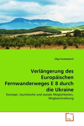 Cover: 9783639294651 | Verlängerung des Europäischen Fernwanderweges E 8 durch die Ukraine