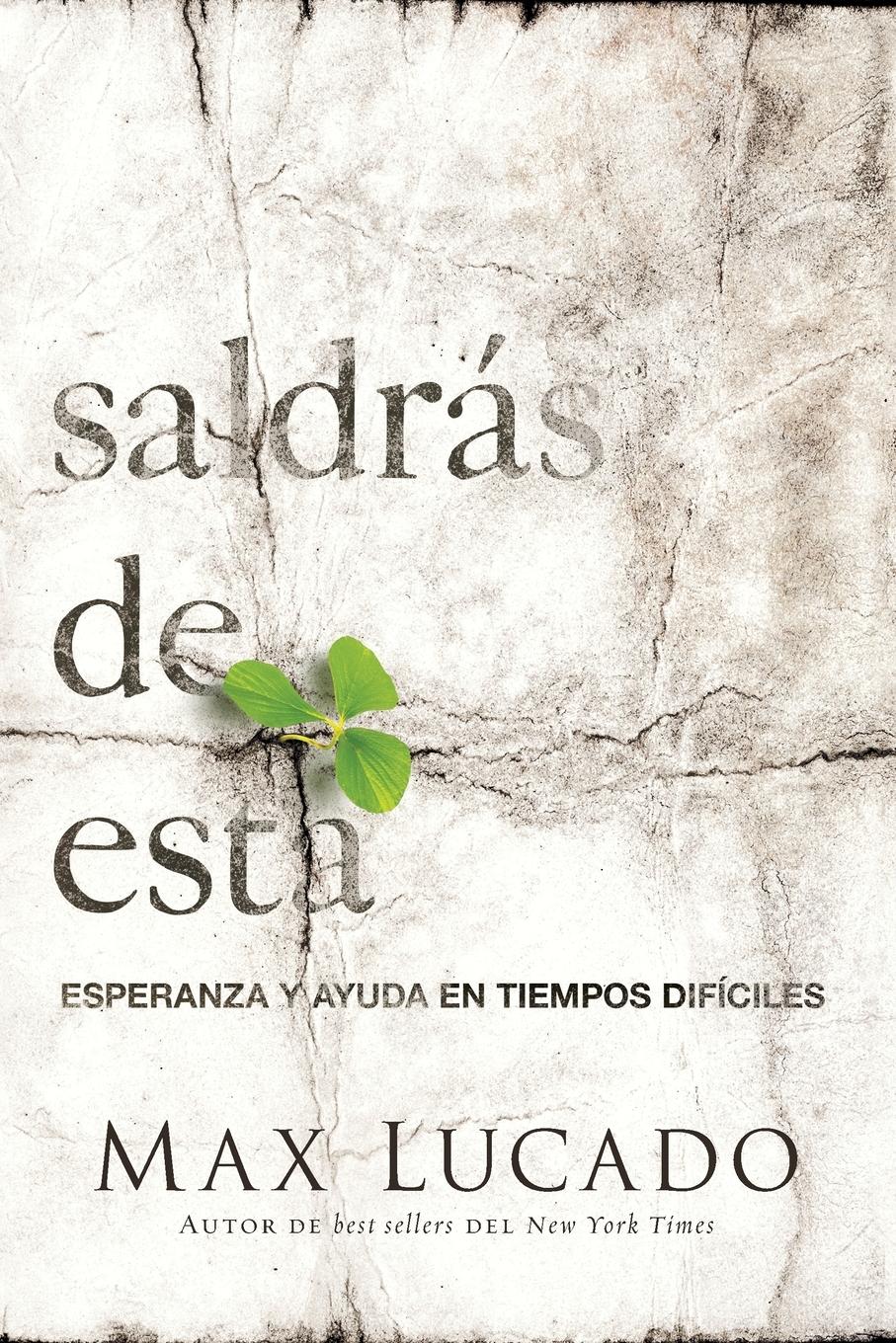 Cover: 9781602557871 | Saldras de Esta | Esperanza y Ayuda En Tiempos Dificiles | Max Lucado