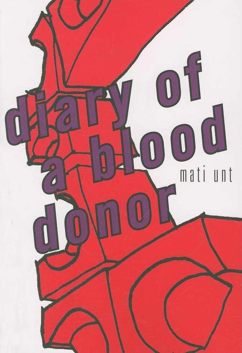 Cover: 9781564784964 | Diary of a Blood Donor | Mati Unt | Taschenbuch | Englisch | 2008