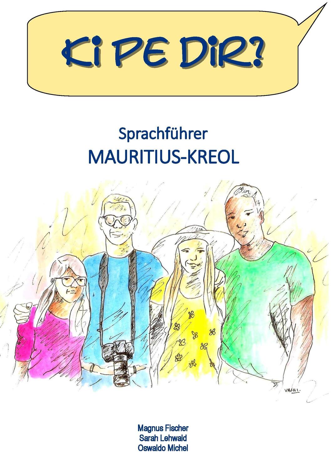 Cover: 9783842319073 | Ki pe dir? | Sprachführer Mauritius-Kreol | Magnus Fischer (u. a.)