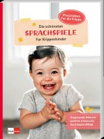 Cover: 9783960462385 | Die schönsten Sprachspiele für Krippenkinder | Taschenbuch | 80 S.