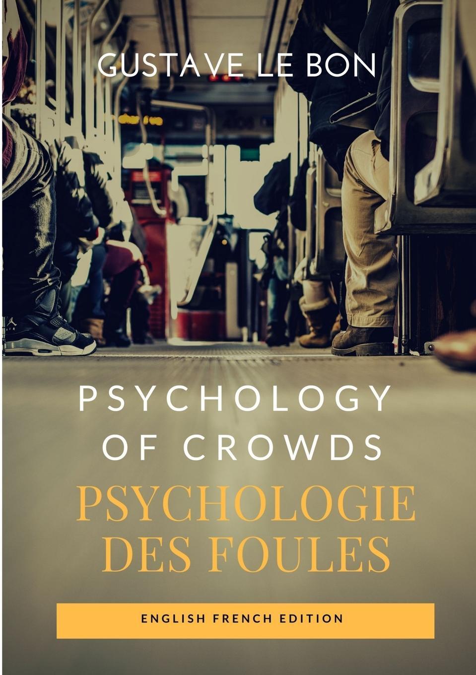 Cover: 9780244368005 | Psychology of Crowds / Psychologie des foules (English French Edition)