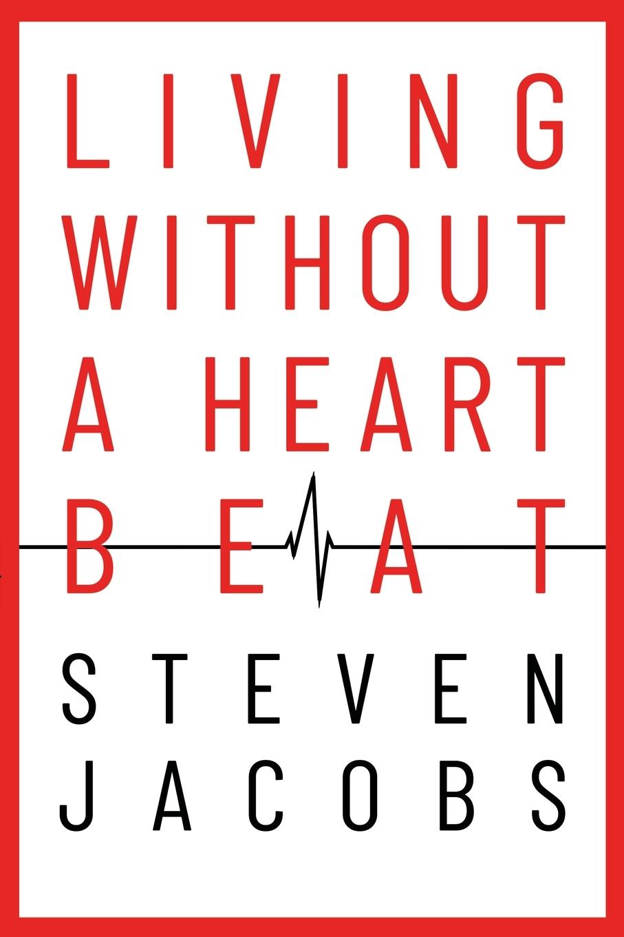 Cover: 9781953865816 | Living Without a Heartbeat | Steven Jacobs | Taschenbuch | Englisch