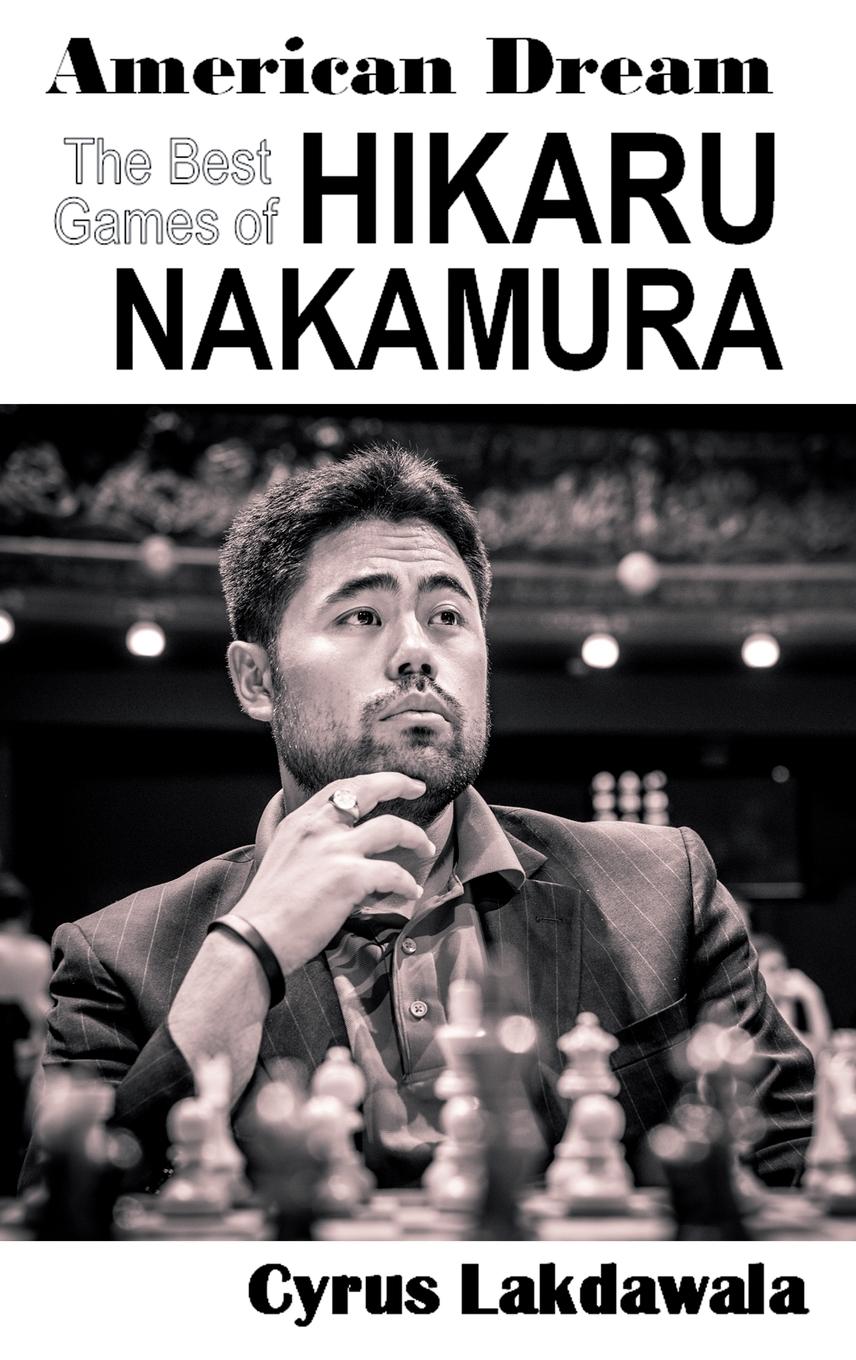 Cover: 9781916839496 | American Dream | The Best Games of Hikaru Nakamura | Cyrus Lakdawala