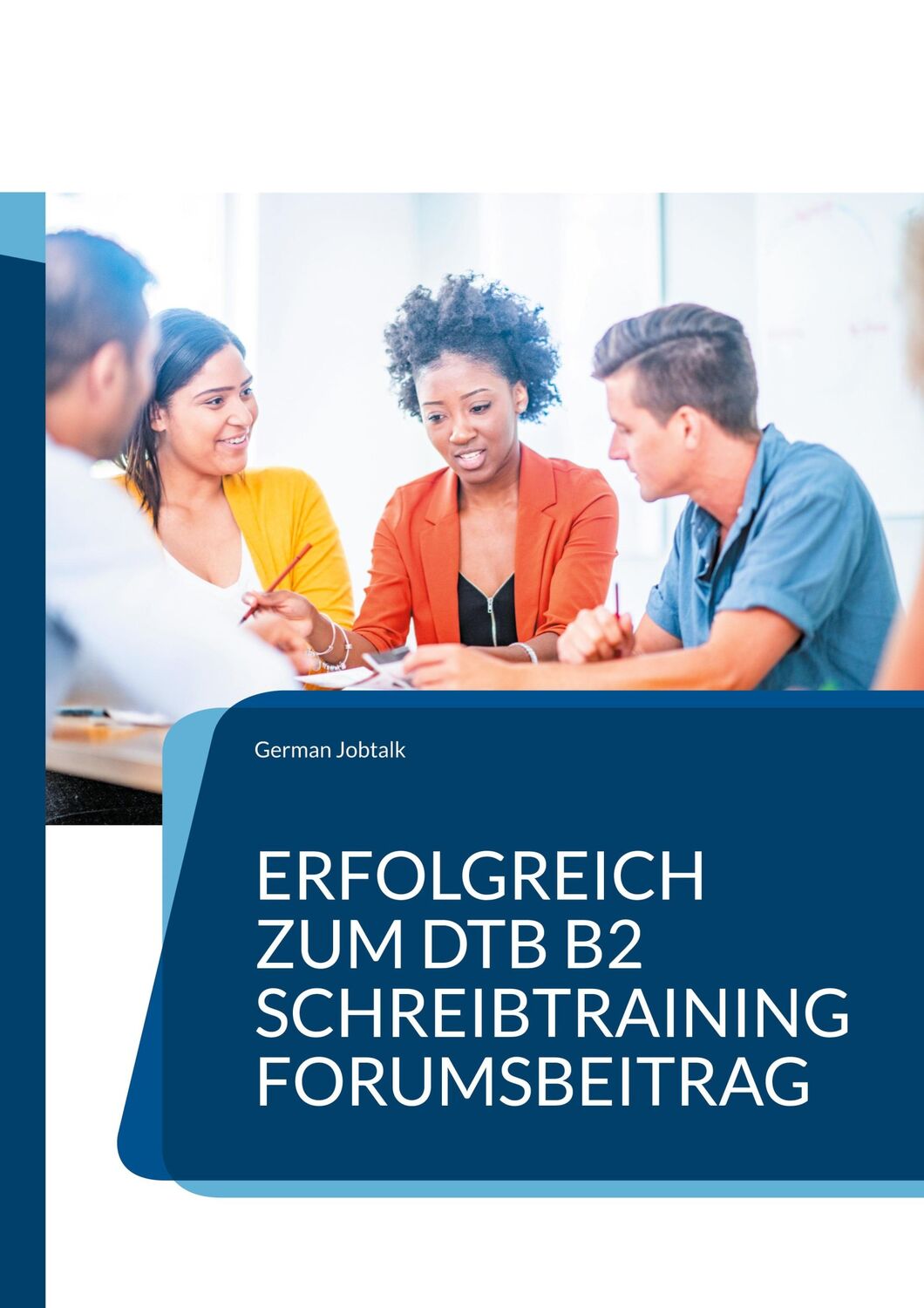 Cover: 9783757882389 | Erfolgreich zum DTB B2, Schreibtraining | Forumsbeitrag | Taschenbuch