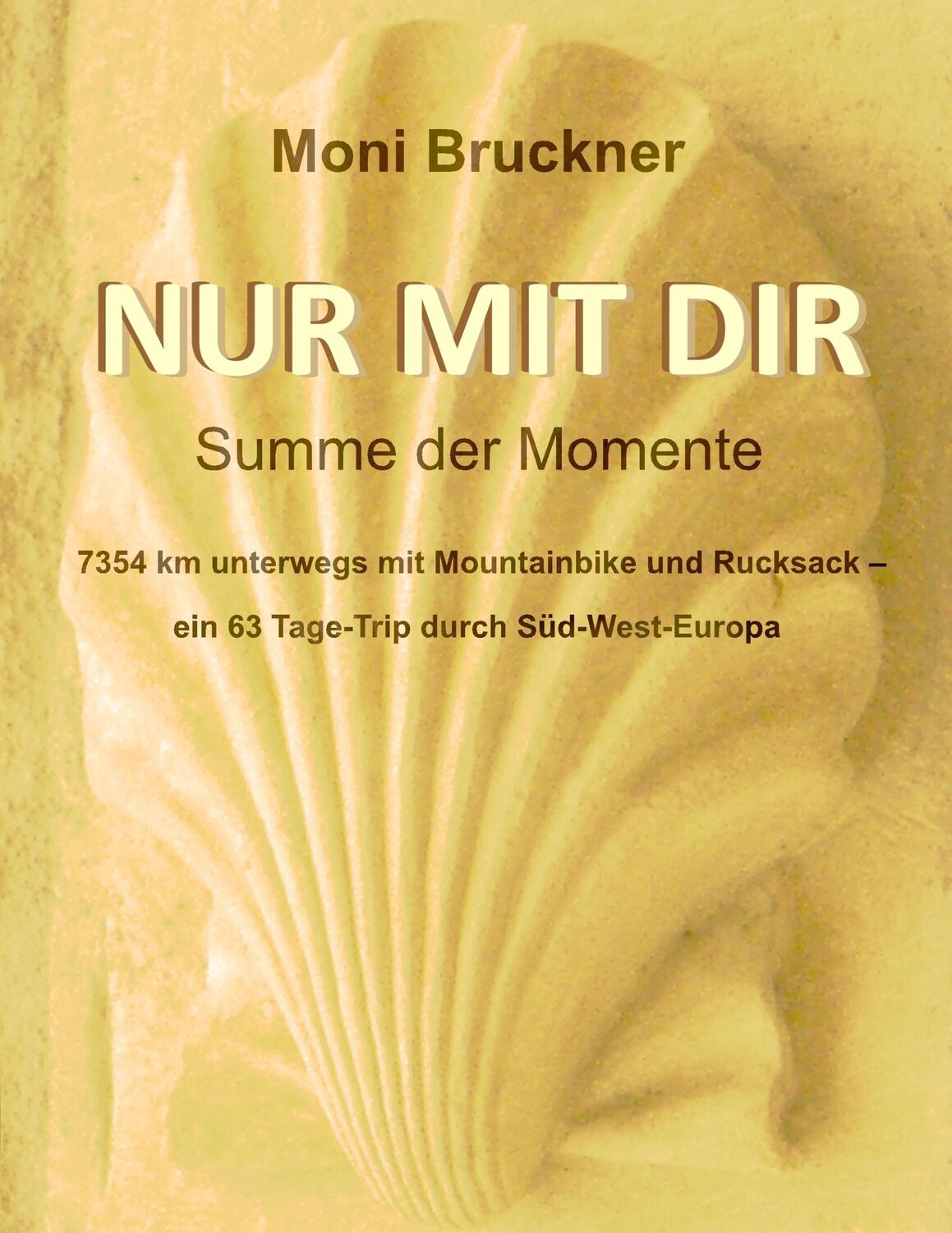 Cover: 9783732255122 | Nur mit dir | Summe der Momente | Moni Bruckner | Taschenbuch | 368 S.