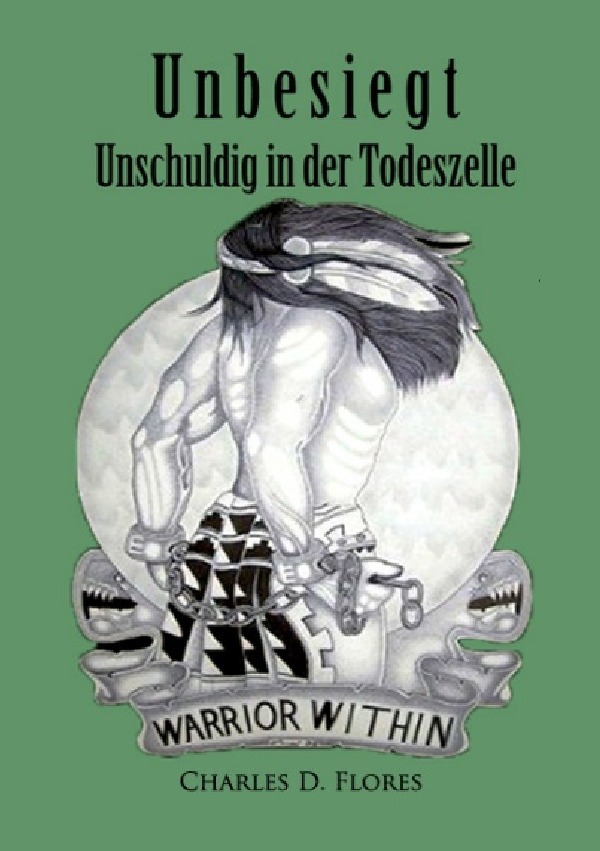 Cover: 9783844271690 | Unbesiegt - Unschuldig in der Todeszelle | Charles Don Flores | Buch