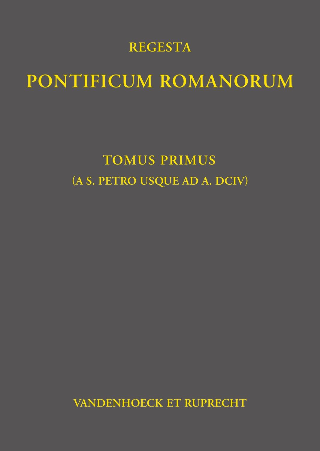 Cover: 9783525302941 | Regesta Pontificum Romanorum | Tomvs I (ab a. 39 - ad a. 604) | Buch