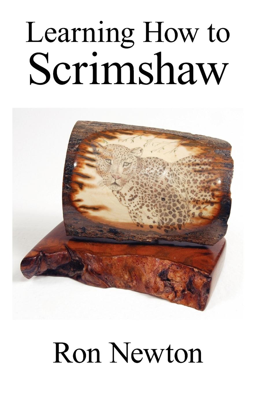 Cover: 9781425932978 | Learning How to Scrimshaw | Ron Newton | Taschenbuch | Englisch | 2006