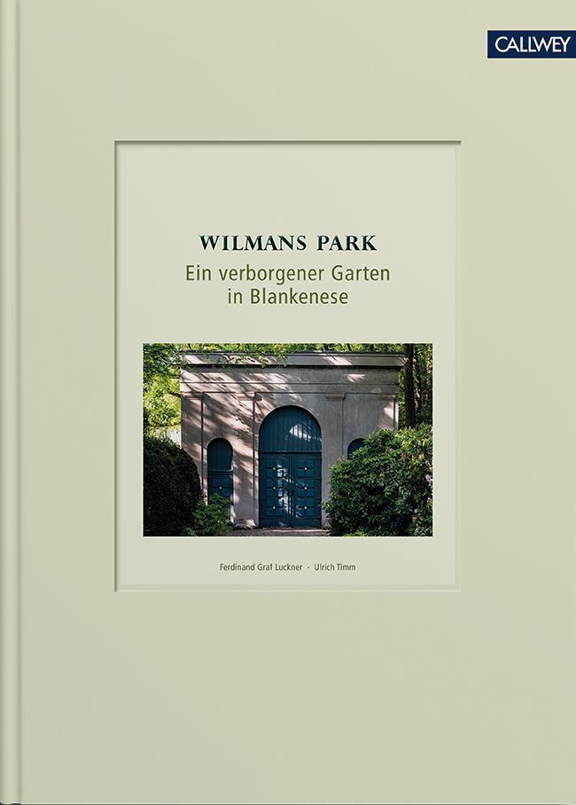 Cover: 9783766725813 | Wilmans Park | Ein verborgener Garten in Blankenese | Ulrich Timm