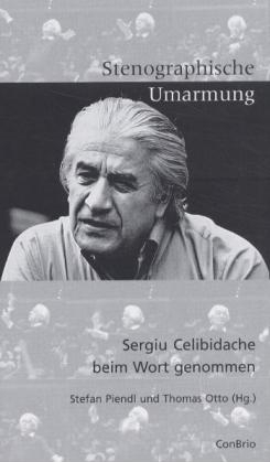 Cover: 9783932581557 | Stenographische Umarmung | Sergiu Celibidache beim Wort genommen