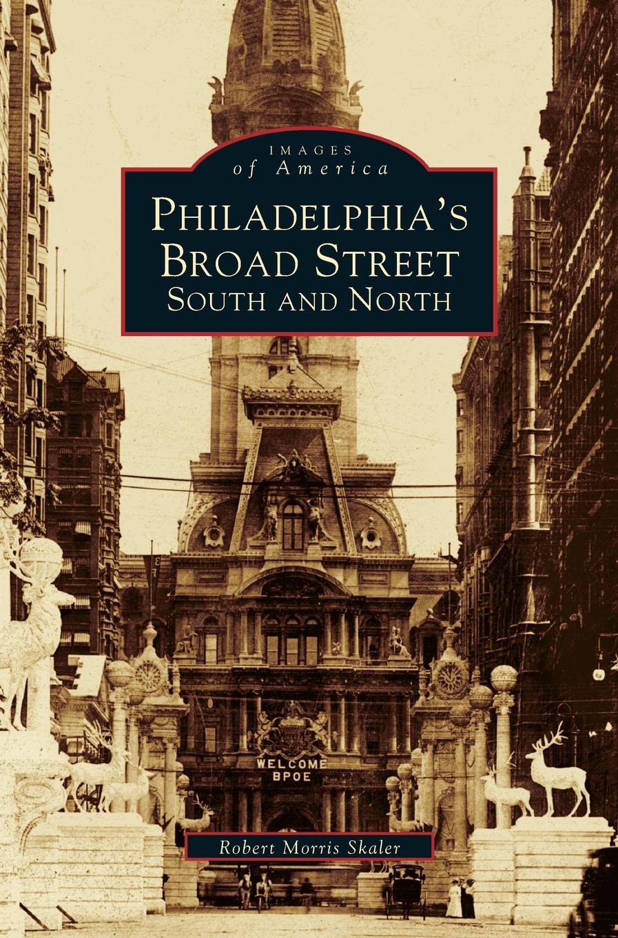 Cover: 9781531608309 | Philadelphia's Broad Street | South and North | Robert Morris Skaler