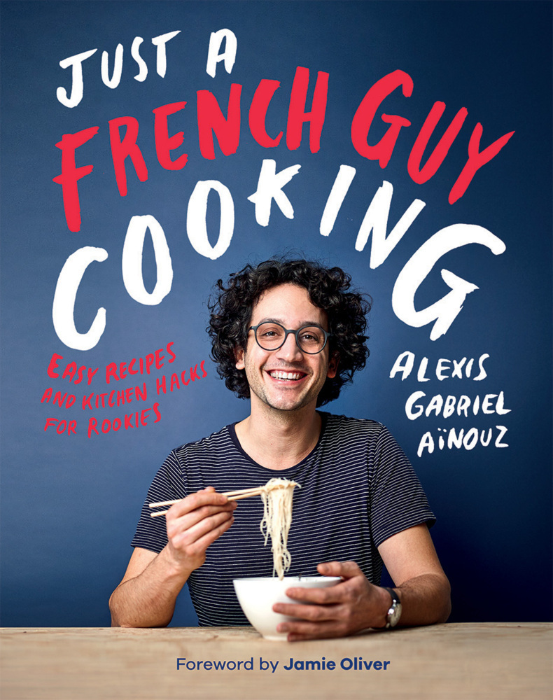 Cover: 9781787132238 | Just a French Guy Cooking | Easy Recipes and Kitchen Hacks for Rookies