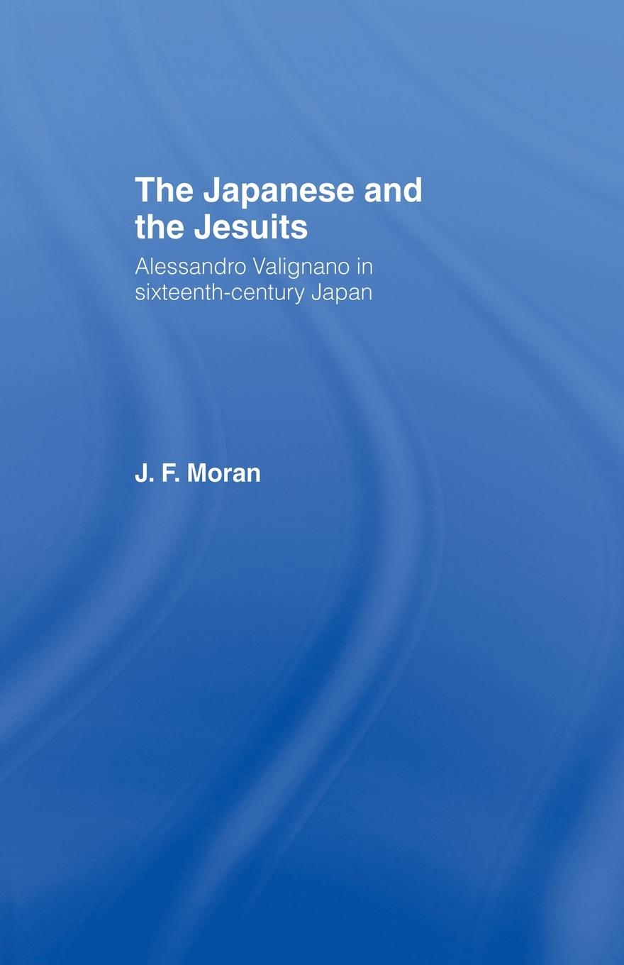 Cover: 9780415756075 | The Japanese and the Jesuits | J F Moran (u. a.) | Taschenbuch | 2014