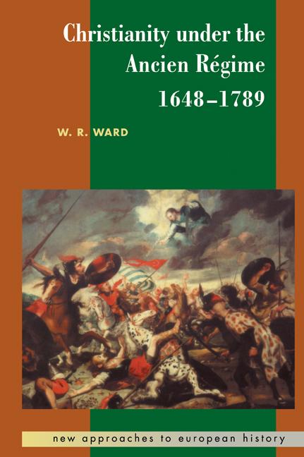 Cover: 9780521556729 | Christianity Under the Ancien Regime, 1648 1789 | W. Reginald Ward