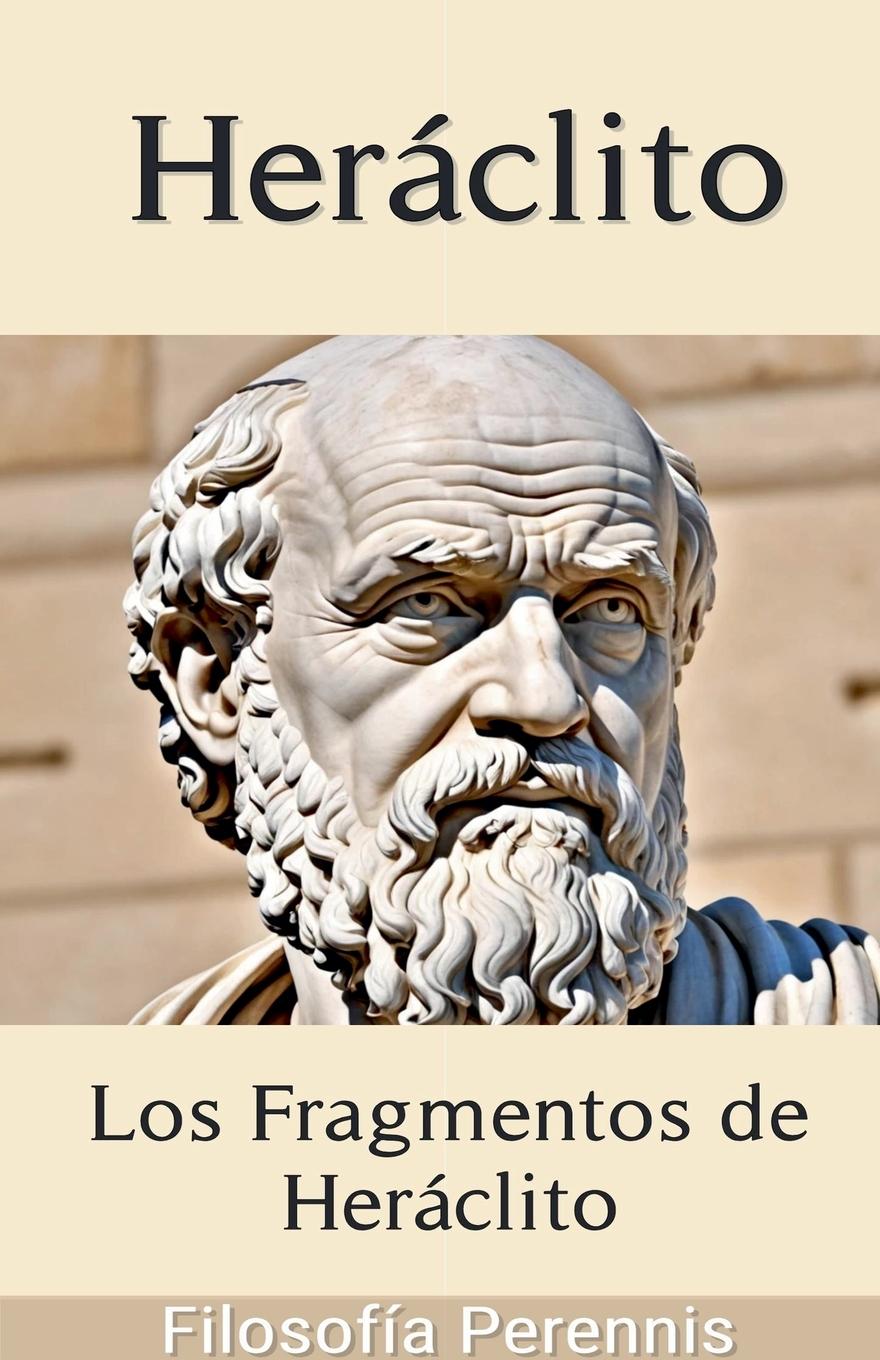 Cover: 9798227343093 | Heráclito | Comentarios a los Fragmentos de Heráclito | Heráclito