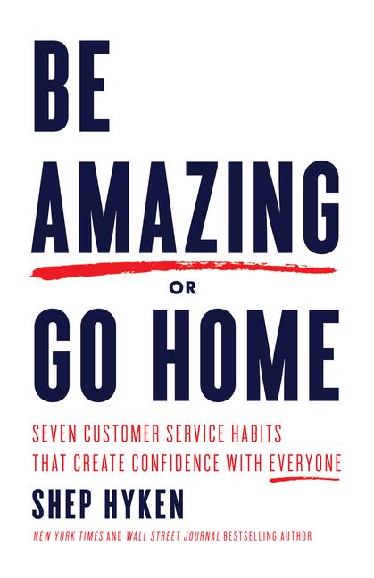 Cover: 9781640951495 | Be Amazing or Go Home | Shep Hyken | Taschenbuch | Englisch | 2019