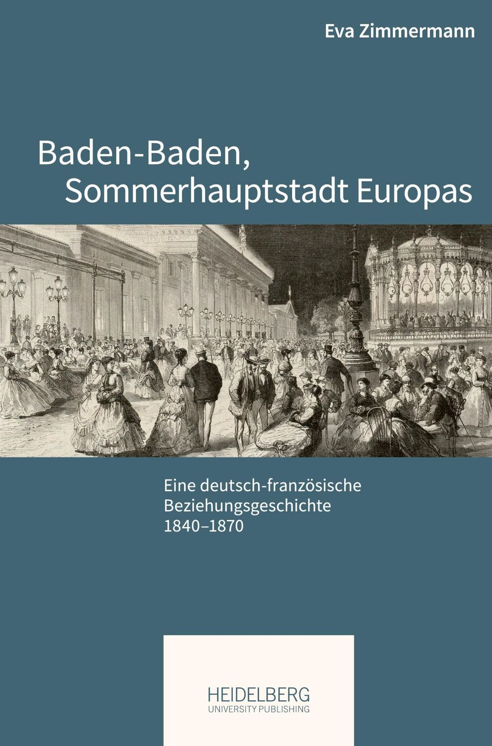 Cover: 9783968222417 | Baden-Baden, Sommerhauptstadt Europas | Eva Zimmermann | Buch | 368 S.