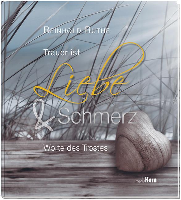 Cover: 9783842935655 | Trauer ist Liebe und Schmerz | Worte des Trostes | Reinhold Ruthe