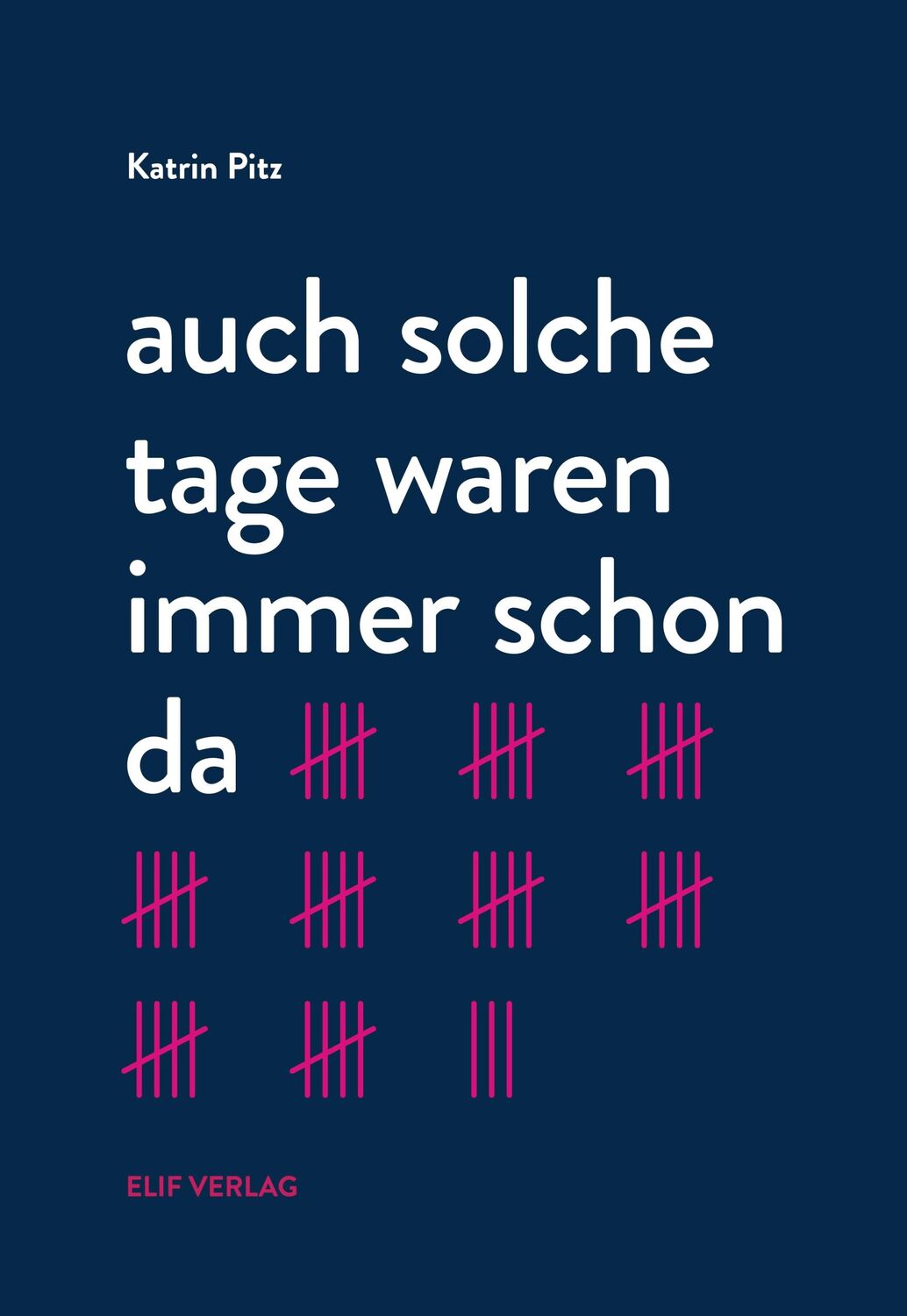 Cover: 9783946989493 | auch solche tage waren immer schon da | Gedichte | Katrin Pitz | Buch