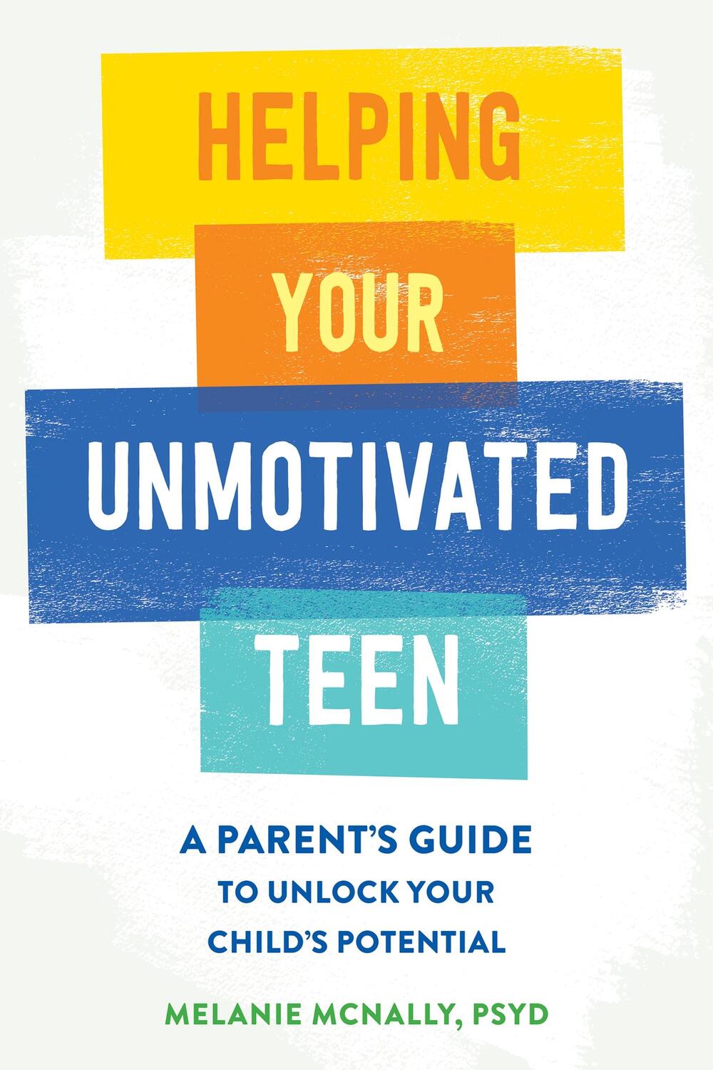 Cover: 9781648483936 | Helping Your Unmotivated Teen | Melanie McNally | Taschenbuch | 2024